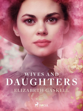 Wives and Daughters (e-bok) av Elizabeth Gaskel