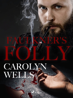 Faulkner's Folly (e-bok) av Carolyn Wells
