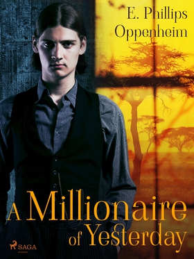 A Millionaire of Yesterday (e-bok) av Edward Ph