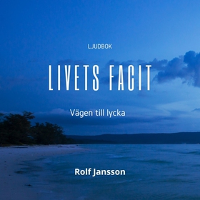 Livets Facit - vägen till lycka (ljudbok) av Ro