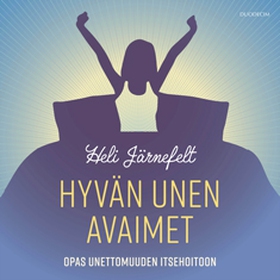 Hyvän unen avaimet (ljudbok) av Heli Järnefelt