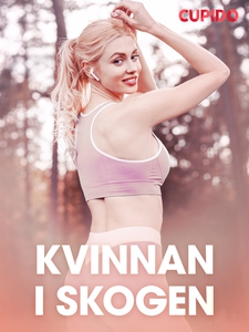 Kvinnan i skogen – erotisk novell (e-bok) av Cu