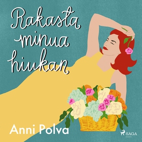 Rakasta minua hiukan (ljudbok) av Anni Polva