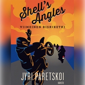 Shell's Angles - Viimeinen riskiretki