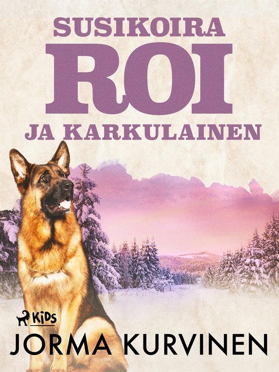 Susikoira Roi ja karkulainen (e-bok) av Jorma Kurvinen