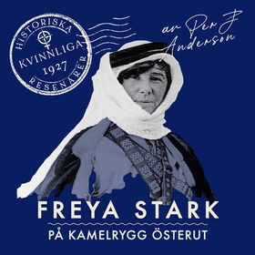 Freya Stark: På kamelrygg österut (ljudbok) av 