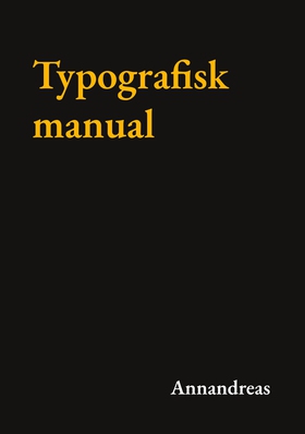 Typografisk manual (e-bok) av - Annandreas