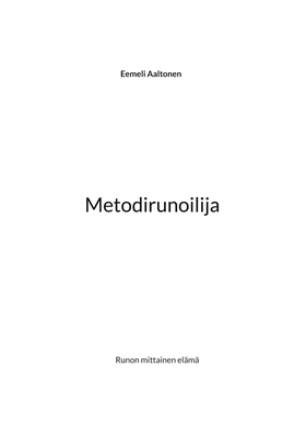 Metodirunoilija: Runon mittainen elämä (e-bok)