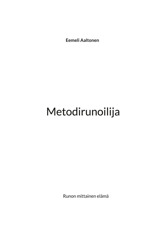 Metodirunoilija: Runon mittainen elämä