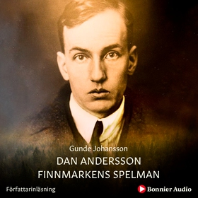 Dan Andersson - Finnmarkens spelman (ljudbok) a