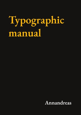 Typographic manual (e-bok) av - Annandreas
