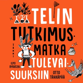 Telin tutkimusmatka tulevaisuuksiin (ljudbok) a