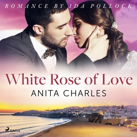 White Rose of Love (ljudbok) av Anita Charles