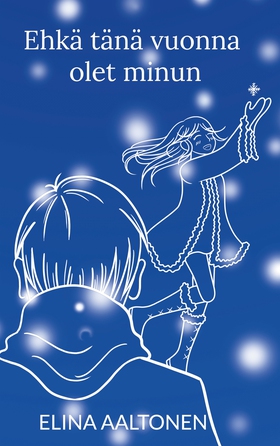 Ehkä tänä vuonna olet minun (e-bok) av Elina Aa