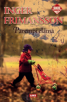 Parempi elämä (e-bok) av Inger Frimansson