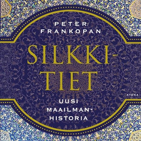 Silkkitiet (ljudbok) av Peter Frankopan