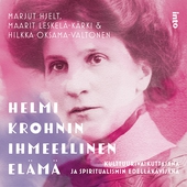 Helmi Krohnin ihmeellinen elämä