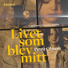 Livet som blev mitt (ljudbok) av Petra Olsson