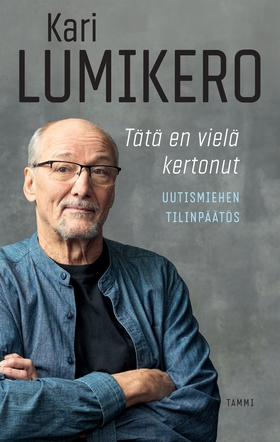 Tätä en vielä kertonut (e-bok) av Kari Lumikero