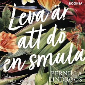 Leva är att dö en smula (ljudbok) av Pernilla L