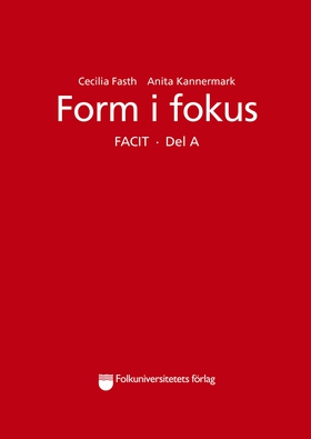 Form i fokus A facit (e-bok) av Cecilia Fasth, 