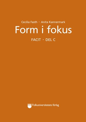 Form i fokus C facit (e-bok) av Cecilia Fasth, 