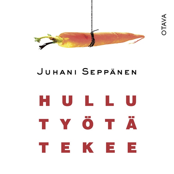 Hullu työtä tekee