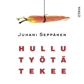 Hullu työtä tekee (ljudbok) av Juhani Seppänen