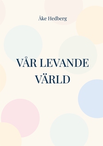 Vår Levande Värld: Den nya modellen och teorien