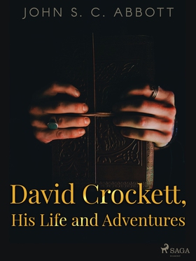 David Crockett, His Life and Adventures (e-bok)