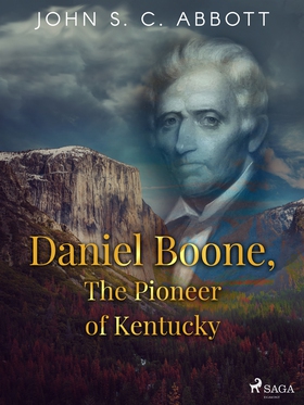 Daniel Boone, The Pioneer of Kentucky (e-bok) a
