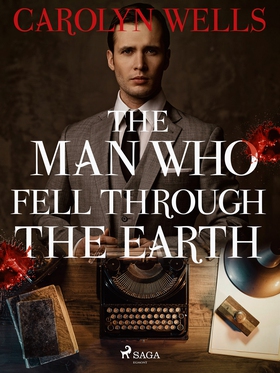 The Man Who Fell Through the Earth (e-bok) av C
