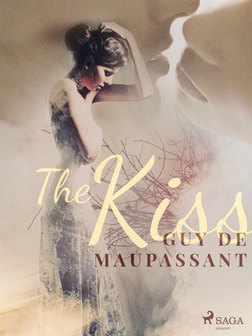 The Kiss (e-bok) av Guy de Maupassant