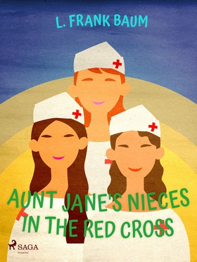 Aunt Jane's Nieces in The Red Cross (e-bok) av 