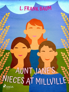 Aunt Jane's Nieces at Millville (e-bok) av L. F