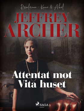 Attentat mot Vita huset (e-bok) av Jeffrey Arch
