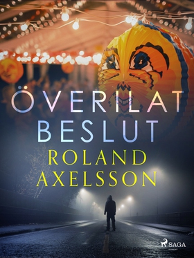 Överilat beslut (e-bok) av Roland Axelsson