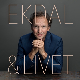 Ekdal & Livet (ljudbok) av Lennart Ekdal