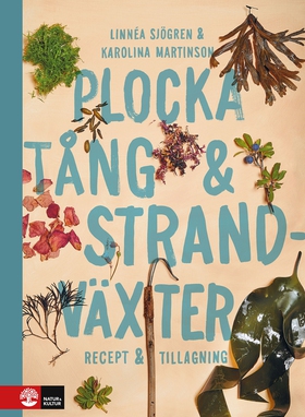 Plocka tång & strandväxter : Recept och tillagn