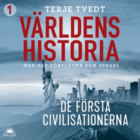 Världens historia: Del 1 – De första civilisati