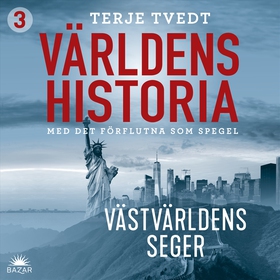 Världens historia: Del 3 – Västvärldens seger (