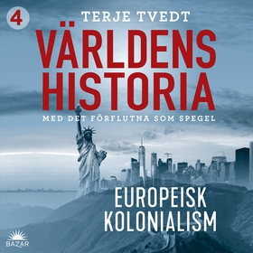 Världens historia: Del 4 – Europeisk kolonialis