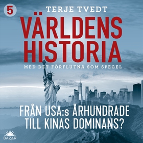 Världens historia: Del 5 – Från USA:s århundrad