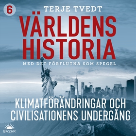 Världens historia: Del 6 – Klimatförändringar o