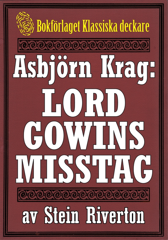 Asbjörn Krag: Lord Gowins misstag. Deckare från 1938 kompletterad med fakta och ordlista