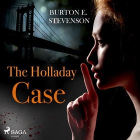 The Holladay Case (ljudbok) av Burton E. Steven