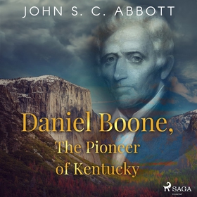 Daniel Boone, The Pioneer of Kentucky (ljudbok)