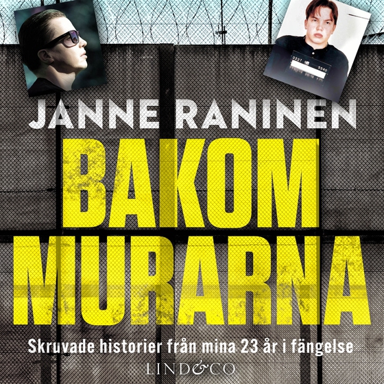 Bakom murarna : skruvade historier från mina 23 år i fängelse (ljudbok) av Janne Raninen