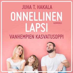 Onnellinen lapsi (ljudbok) av Juha T. Hakala