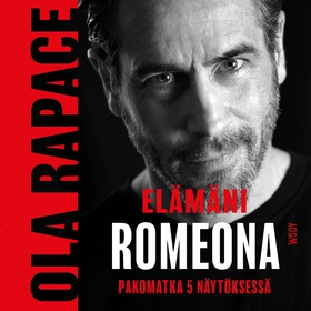 Elämäni Romeona (ljudbok) av Ola Rapace